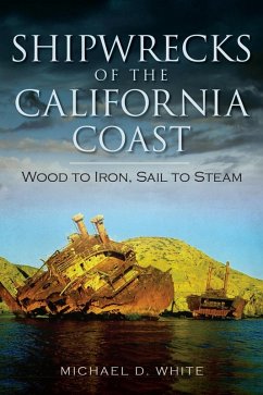 Shipwrecks of the California Coast (eBook, ePUB) - White, Michael D.