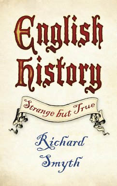 English History: Strange but True (eBook, ePUB) - Smyth, Richard