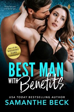 Best Man with Benefits (eBook, ePUB) - Beck, Samanthe