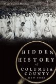 Hidden History of Columbia County, New York (eBook, ePUB)