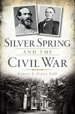 Silver Spring and the Civil War (eBook, ePUB)
