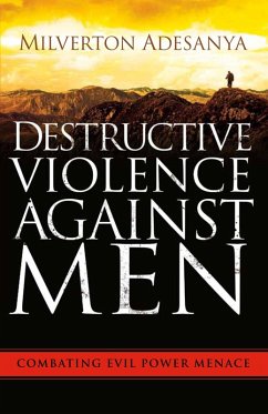 Destructive Violence Against Men (eBook, ePUB) - Adesanya, Milverton