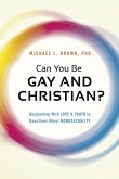 Can You Be Gay and Christian? (eBook, ePUB)