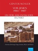 VDR Jemen 1984-1987 - ein DDR-Auslandskader erzählt (eBook, ePUB)