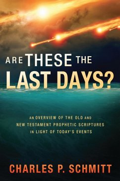Are These the Last Days? (eBook, ePUB) - Schmitt, Charles