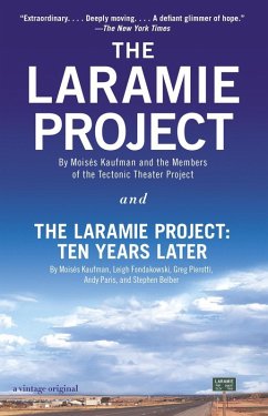 The Laramie Project and The Laramie Project: Ten Years Later (eBook, ePUB) - Kaufman, Moises; Tectonic Theater Project; Fondakowski, Leigh; Pierotti, Greg; Paris, Andy