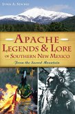 Apache Legends & Lore of Southern New Mexico (eBook, ePUB)