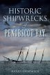 Historic Shipwrecks of Penobscot Bay... - Bild 1