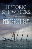Historic Shipwrecks of Penobscot Bay (eBook, ePUB)