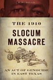 1910 Slocum Massacre: An Act of Genocide in East Texas (eBook, ePUB)