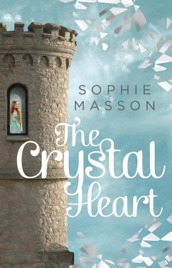 The Crystal Heart (eBook, ePUB) - Masson, Sophie
