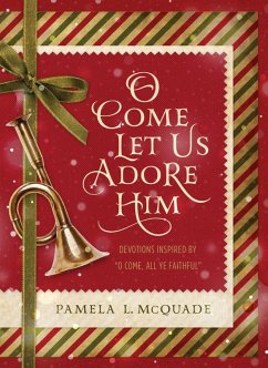 O Come Let Us Adore Him (eBook, PDF) - Mcquade, Pamela L.