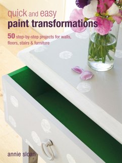 Quick and Easy Paint Transformations (eBook, ePUB) - Sloan, Annie