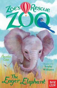 Zoe's Rescue Zoo: The Eager Elephant (eBook, ePUB) - Cobb, Amelia