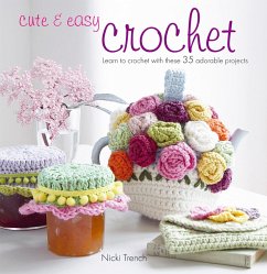 Cute & Easy Crochet (eBook, ePUB) - Trench, Nicki