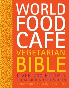 World Food Cafe Vegetarian Bible (eBook, ePUB) - Caldicott, Chris; Caldicott, Carolyn