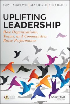Uplifting Leadership (eBook, ePUB) - Hargreaves, Andy; Boyle, Alan; Harris, Alma