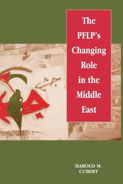 The PFLP's Changing Role in the Middle East (eBook, PDF) - Cubert, Harold M.