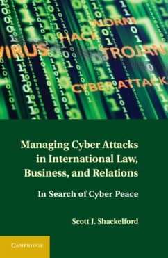 Managing Cyber Attacks in International Law, Business, and Relations (eBook, PDF) - Shackelford, Scott J.