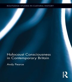 Holocaust Consciousness in Contemporary Britain (eBook, PDF) - Pearce, Andy