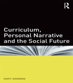 Curriculum, Personal Narrative and the Social Future (eBook, ePUB) Curriculum, Personal Narrative and the Social Future (eBook, ePUB)