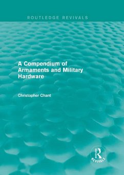 A Compendium of Armaments and Military Hardware (Routledge Revivals) (eBook, ePUB) - Chant, Christopher