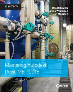 Mastering Autodesk Revit MEP 2015 (eBook, PDF) - Bokmiller, Don; Whitbread, Simon; Morrison, Daniel