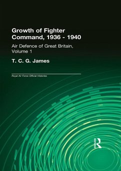 Growth of Fighter Command, 1936-1940 (eBook, ePUB) - James, T. C. G.