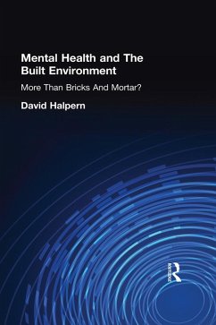 Mental Health and The Built Environment (eBook, PDF) - Halpern, David