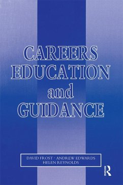 Careers Education and Guidance (eBook, ePUB) - Frost, David; Edwards, Andrew; Reynolds, Helen