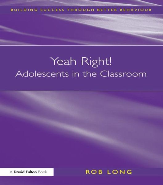 Yeah Right! Adolescents in the Classroom (eBook, PDF) Yeah Right! Adolescents in the Classroom (eBook, PDF)