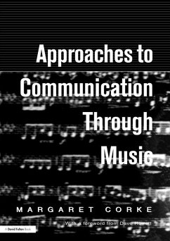 Approaches to Communication through Music (eBook, ePUB) - Corke, Margaret