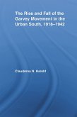 The Rise and Fall of the Garvey Movement in the Urban South, 1918-1942 (eBook, ePUB) The Rise and Fall of the Garvey Movement in the Urban South, 1918-1942 (eBook, ePUB)