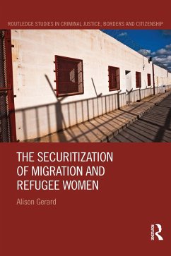 The Securitization of Migration and Refugee Women (eBook, ePUB) - Gerard, Alison