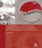Democracy, Corruption and the Politics of Spirits in Contemporary Indonesia (eBook, PDF)