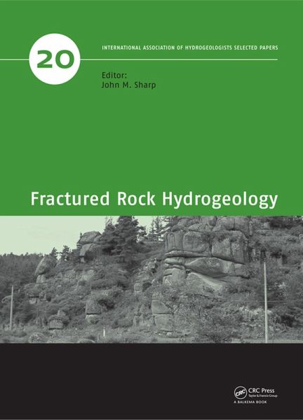 Fractured Rock Hydrogeology (eBook, PDF) Fractured Rock Hydrogeology (eBook, PDF)