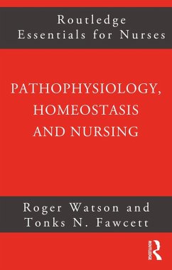 Pathophysiology, Homeostasis and Nursing (eBook, PDF) - Fawcett, Tonks; Watson, Roger
