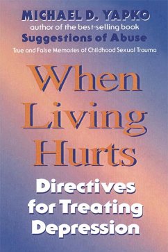 When Living Hurts (eBook, ePUB) - Yapko, Ph. D.