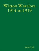 Witton Warriors 1914 to 1919 (eBook, ePUB) Witton Warriors 1914 to 1919 (eBook, ePUB)