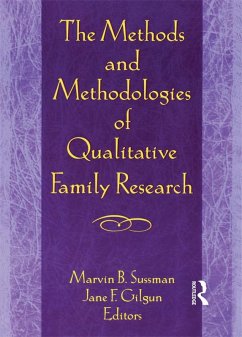 The Methods and Methodologies of Qualitative Family Research (eBook, ePUB) - Gilgun, Janet F; Sussman, Marvin B