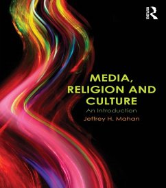 Media, Religion and Culture (eBook, ePUB) - Mahan, Jeffrey