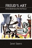 Freud's Art - Psychoanalysis Retold (eBook, PDF)