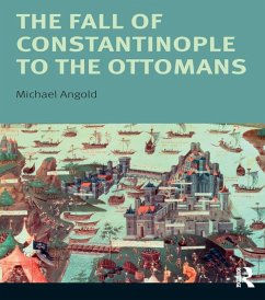 The Fall of Constantinople to the Ottomans (eBook, ePUB) - Angold, Michael