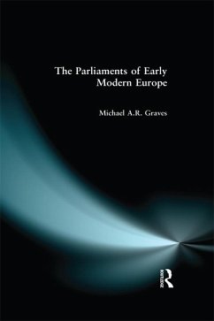 The Parliaments of Early Modern Europe (eBook, PDF) - Graves, M. A. R.