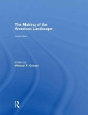 The Making of the American Landscape (eBook, ePUB)