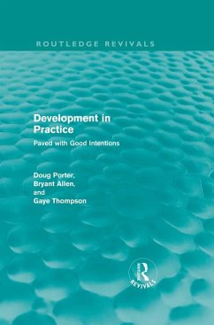 Development in Practice (Routledge Revivals) (eBook, PDF) - Porter, Doug; Allen, Bryant; Thompson, Gaye