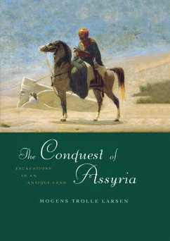 The Conquest of Assyria (eBook, ePUB) - Larsen, Mogens Trolle