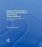 Opiate Receptors, Neurotransmitters, and Drug Dependence (eBook, ePUB)