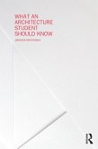 What an Architecture Student Should Know (eBook, PDF)