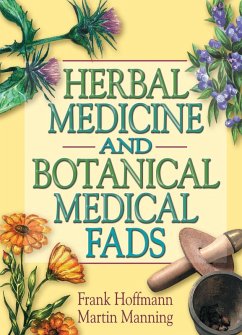 Herbal Medicine and Botanical Medical Fads (eBook, PDF) - Hoffmann, Frank; Manning, Martin J